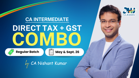 Taxation Exam Oriented ( Fast Track ) Batch for May & Sept. 2026 by CA Nishant Kumar