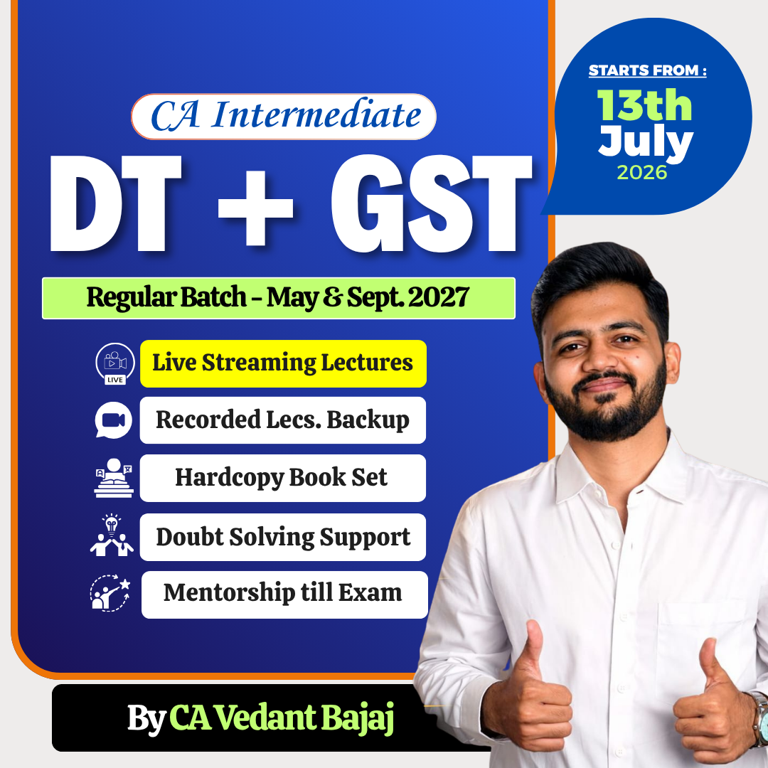 CA Inter DT + GST Regular for Jan. & May 2027 by CA Vedant Bajaj