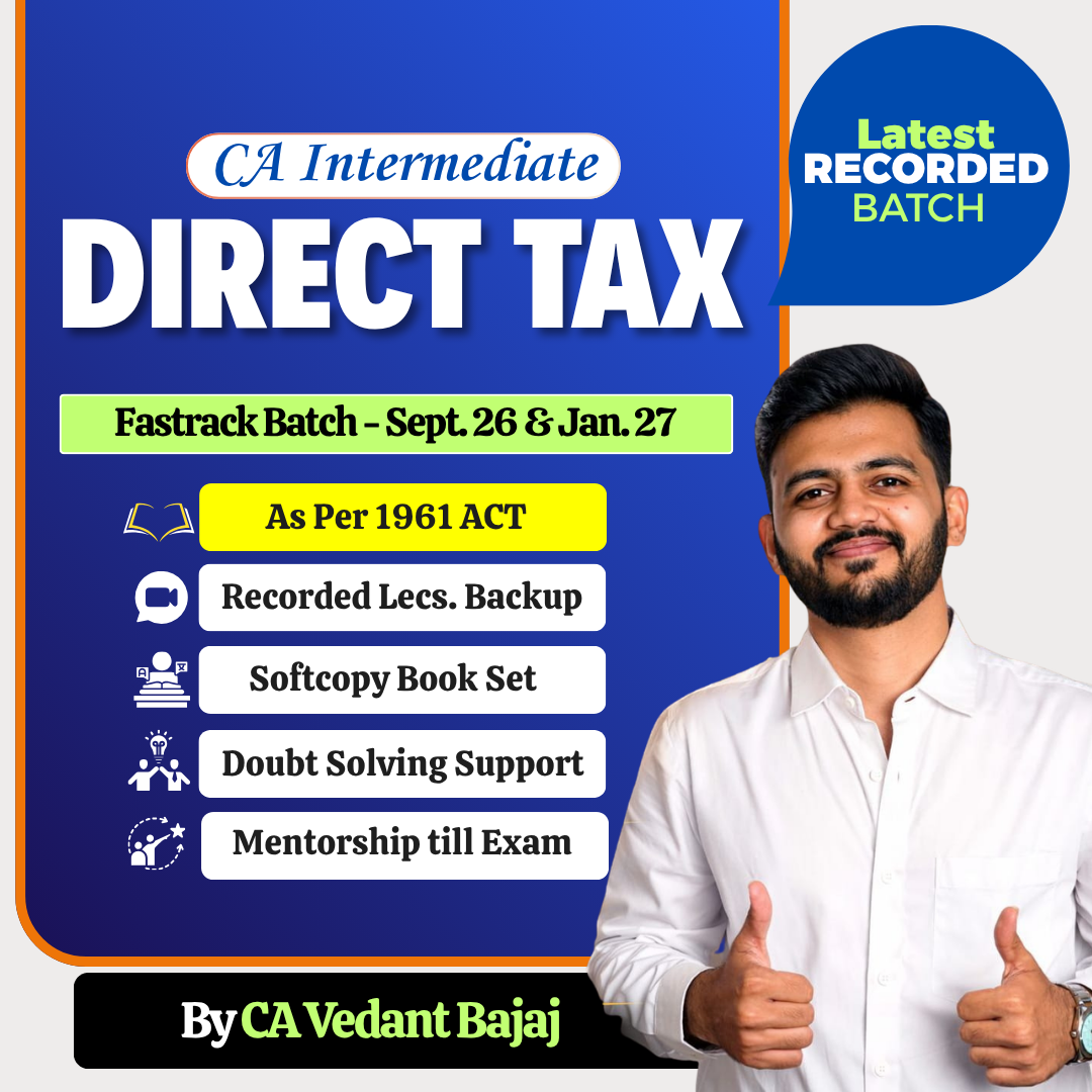 CA Inter Direct Tax Fastrack for Sept. 2026 & Jan. 2027 by CA Vedant Bajaj