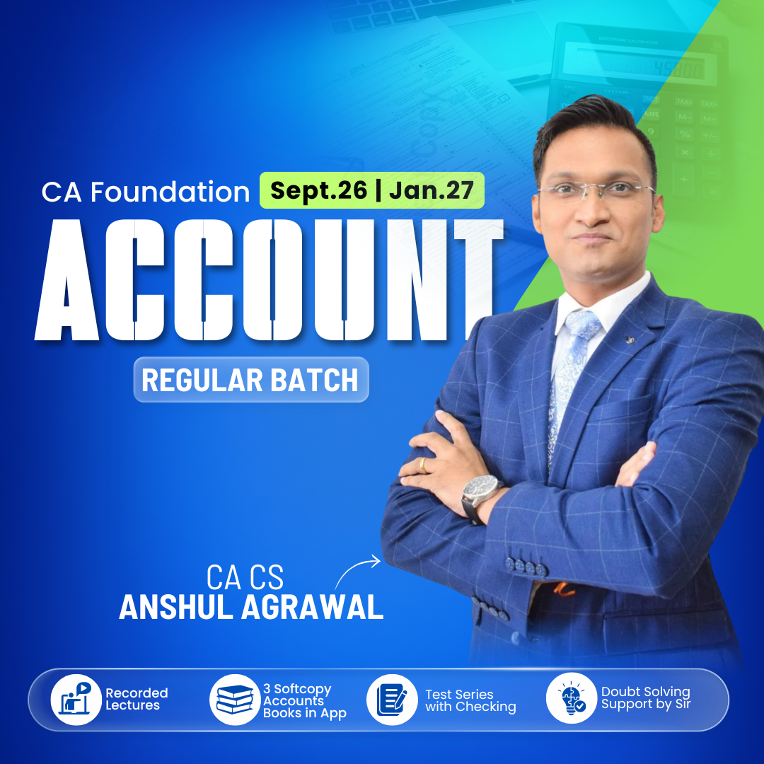 CA Foundation Accounts Regular for Sept. 2026 & Jan. 2027 by CA CS Anshul Agrawal