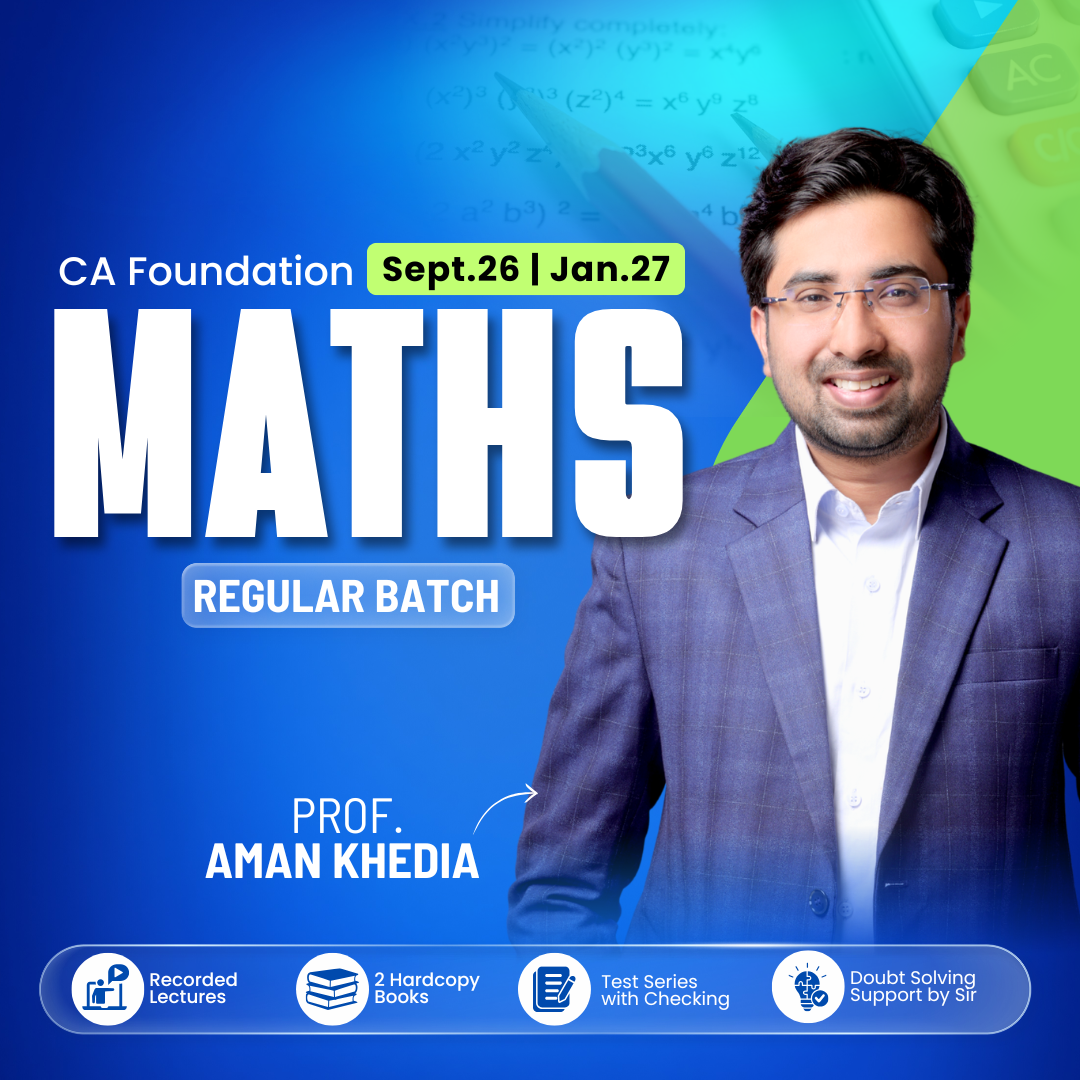 CA Foundation Maths Regular for Sept. 2026 & Jan. 2027 by Prof. Aman Khedia